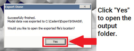 Step 3. Click yes to open the output folder for DentalCAD